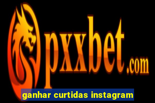 ganhar curtidas instagram